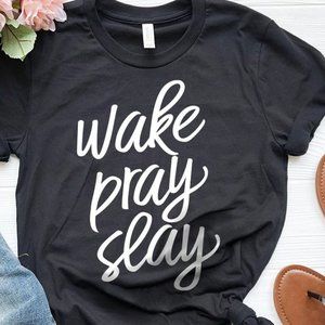 Wake Pray Slay T-Shirt, Christian Shirt